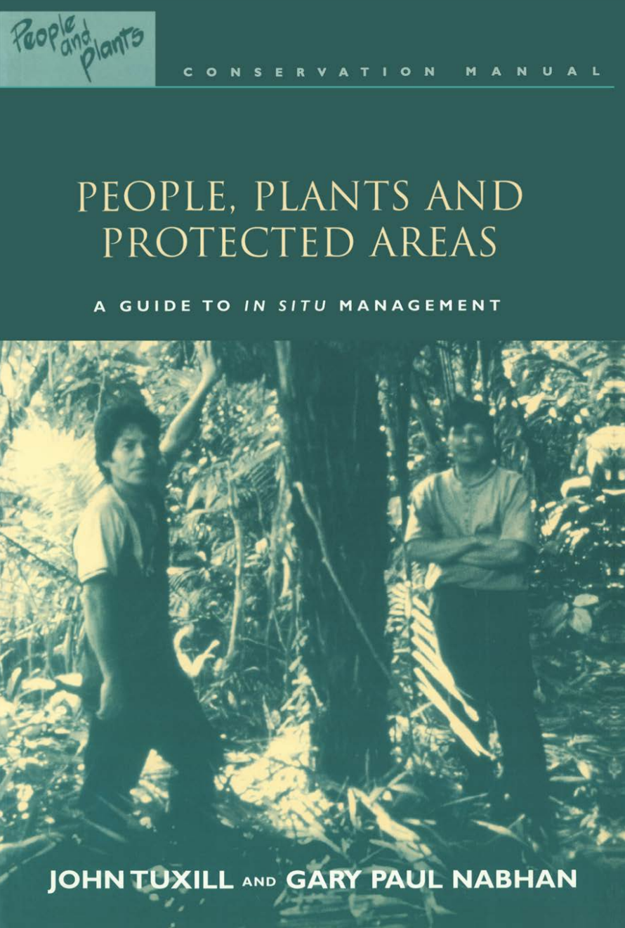 John Tuxill and Gary Paul Nabhan book People Plants and Protected Areas A Guide to In Situ Management